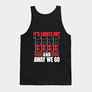 It's Lights Out And Away We Go Tank Top